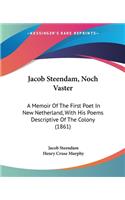 Jacob Steendam, Noch Vaster