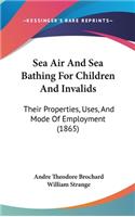 Sea Air And Sea Bathing For Children And Invalids