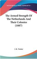 The Armed Strength of the Netherlands and Their Colonies (1887)