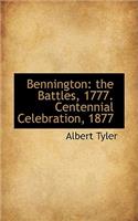 Bennington: The Battles, 1777. Centennial Celebration, 1877