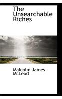 The Unsearchable Riches