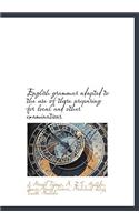 English Grammar Adapted to the Use of Those Preparing for Local and Other Examinations
