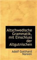 Altschwedische Grammatik, Mit Einschluss Der Altgutnischen