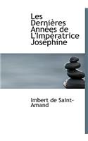 Les Derni Res Ann Es de L'Imp Ratrice Jos Phine