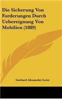 Die Sicherung Von Forderungen Durch Uebereignung Von Mobilien (1889)