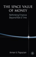 Space Value of Money: Rethinking Finance Beyond Risk & Time