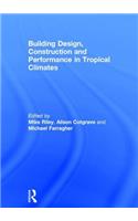 Building Design, Construction and Performance in Tropical Climates