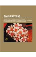 Slavic Nations: Sorbs, Bulgarians, Ukrainians, Czechs, Belarusians, Serbs, Croats, Russians, Montenegrins, Macedonians, Bosniaks, Slov