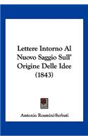 Lettere Intorno Al Nuovo Saggio Sull' Origine Delle Idee (1843)