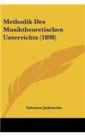 Methodik Des Musiktheoretischen Unterrichts (1898): (German)