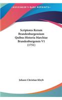 Scriptores Rerum Brandenburgensium Quibus Historia Marchiae Brandenburgensis V1 (1751)
