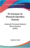 de Fortunae in Plutarchi Operibus Notione