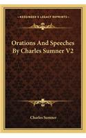 Orations And Speeches By Charles Sumner V2: (English)