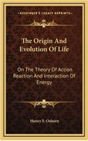 The Origin and Evolution of Life