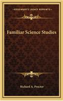 Familiar Science Studies
