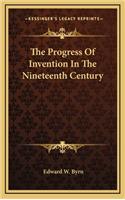 The Progress of Invention in the Nineteenth Century