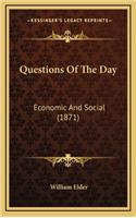 Questions of the Day: Economic and Social (1871)