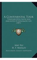 Continental Tour: Together with Notes and Anecdotes of Diplomatic Life (1871)