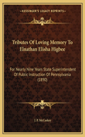 Tributes of Loving Memory to Elnathan Elisha Higbee