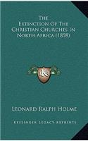 The Extinction Of The Christian Churches In North Africa (1898)