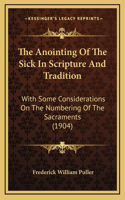 The Anointing Of The Sick In Scripture And Tradition