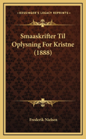 Smaaskrifter Til Oplysning for Kristne (1888)