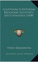 Illustrium Scriptorum Religionis Societatis Iesu Catalogus (1608)