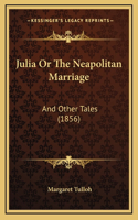 Julia Or The Neapolitan Marriage