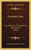Cristobal Colon: Y Su Detractor El Marques De Dos Fuentes (1918)