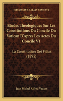 Etudes Theologiques Sur Les Constitutions Du Concile Du Vatican D'Apres Les Actes Du Concile V1