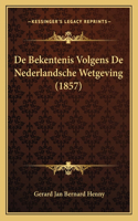 De Bekentenis Volgens De Nederlandsche Wetgeving (1857)