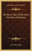 Merry Tales Of The Three Wise Men Of Gotham