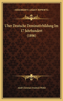 Uber Deutsche Deminutivbildung Im 17 Jahrhundert (1896)
