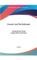 Lincoln And The Railroads