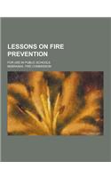 Lessons on Fire Prevention; For Use in Public Schools: (English)