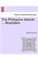 The Philippine Islands ... Illustrated.