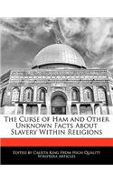 The Curse of Ham and Other Unknown Facts about Slavery Within Religions