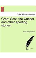 Great Scot, the Chaser and Other Sporting Stories.