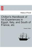 Chilton's Handbook of His Experiences in Egypt, Italy, and South of France, Etc