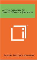 Autobiography of Samuel Wallace Johnson