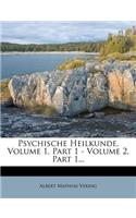 Psychische Heilkunde, Volume 1, Part 1 - Volume 2, Part 1...