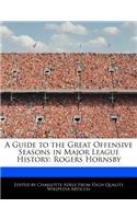 A Guide to the Great Offensive Seasons in Major League History