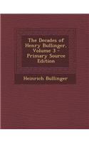 Decades of Henry Bullinger, Volume 3