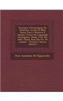 Synopsis Chronologica de Subsidios Ainda OS Mais Raros Para a Historia E Estudo Critico Da Legislacao Portugueza, Desde 1143 Ate 1603. (Acad. Real Das