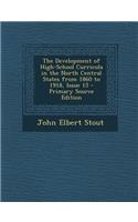 Development of High-School Curricula in the North Central States from 1860 to 1918, Issue 15