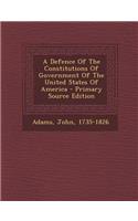 A Defence of the Constitutions of Government of the United States of America