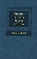 L'Amour - Primary Source Edition