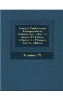 Ioannis Cantacuzeni Eximperatoris Historiarum Libri IV.