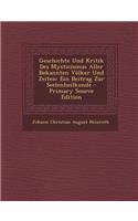 Geschichte Und Kritik Des Mysticismus Aller Bekannten Volker Und Zeiten: Ein Beitrag Zur Seelenheilkunde - Primary Source Edition