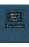 My Diary in America in the Midst of War, Volume 1: (English)